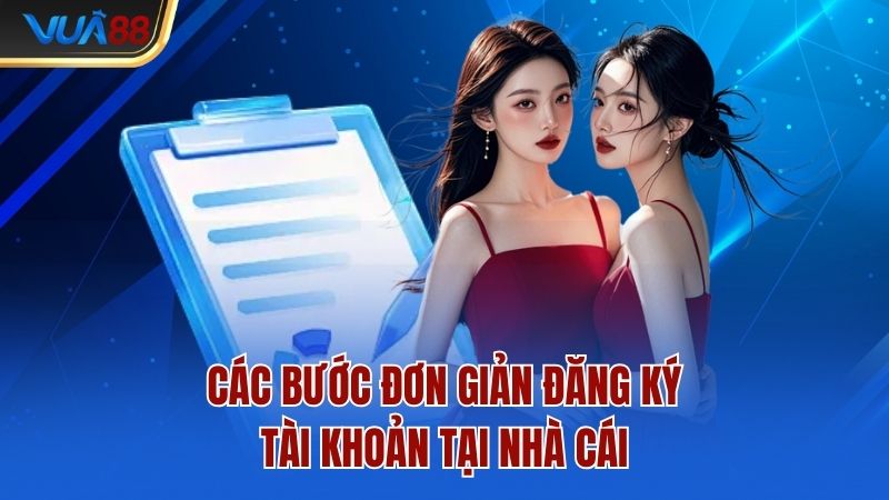 Các bước đơn giản đăng ký tài khoản tại nhà cái