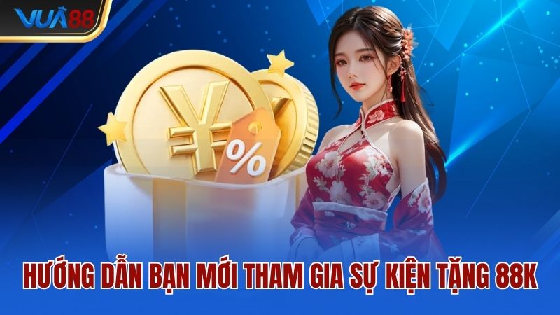 huong-dan-ban-moi-tham-gia-su-kien-tang-88k