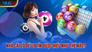 nha-cai-lo-de-uy-tin-duoc-hieu-nhu-the-nao