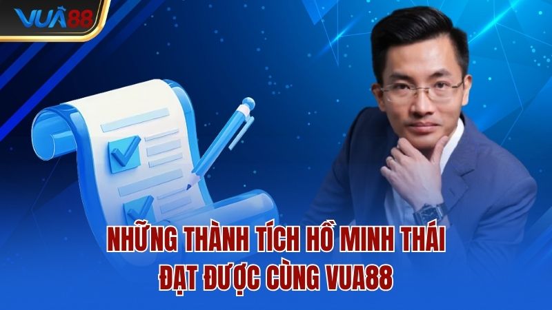 Những thành tích Hồ Minh Thái đạt được cùng Vua88