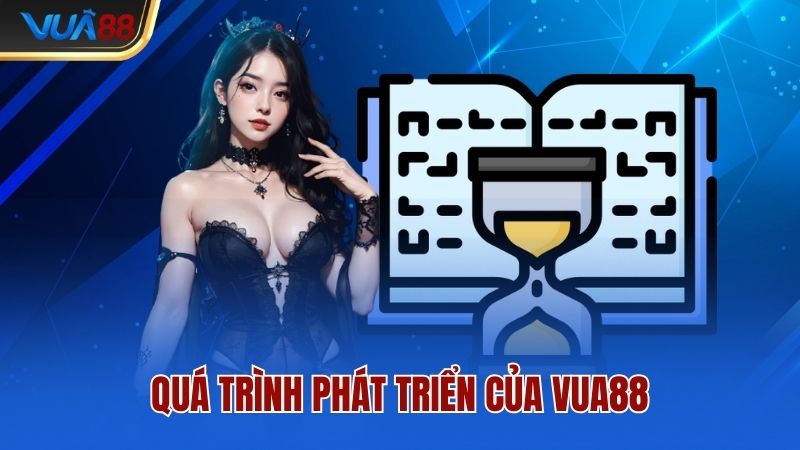 Quá trình phát triển của Vua88