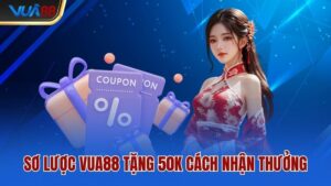 so-luoc-vua88-tang-50k-cach-nhan-thuong