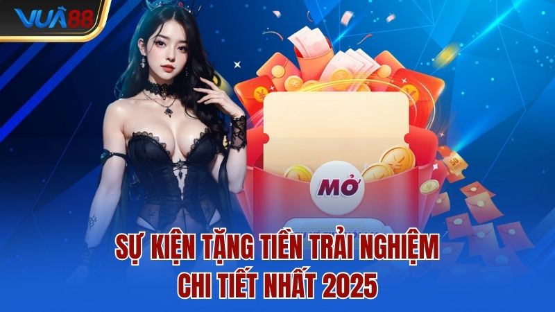 su-kien-tang-tien-trai-nghiem-chi-tiet-nhat-2025