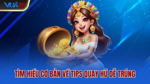 tim-hieu-co-ban-ve-tips-quay-hu-de-trung