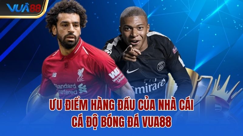 uu-diem-hang-dau-cua-nha-cai-ca-do-bong-da-vua88