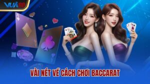 vai-net-ve-cach-choi-baccarat