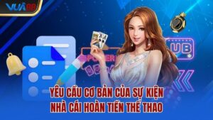 yeu-cau-co-ban-cua-su-kien-nha-cai-hoan-tien-the-thao